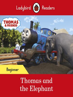 cover image of Ladybird Readers Beginner Level--Thomas the Tank Engine--Thomas and the Elephant (ELT Graded Reader)